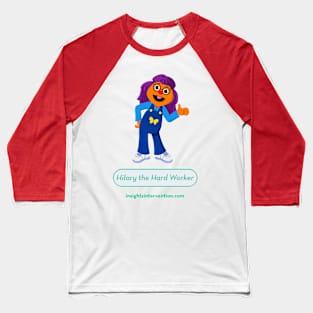 Hilary the Hard Worker Baseball T-Shirt